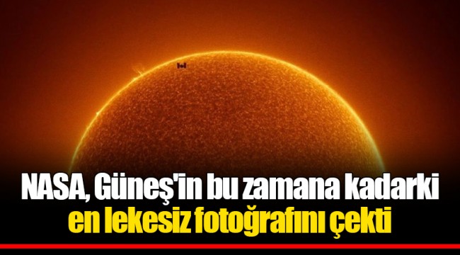 NASA, Güneş'in bu zamana kadarki en lekesiz fotoğrafını çekti