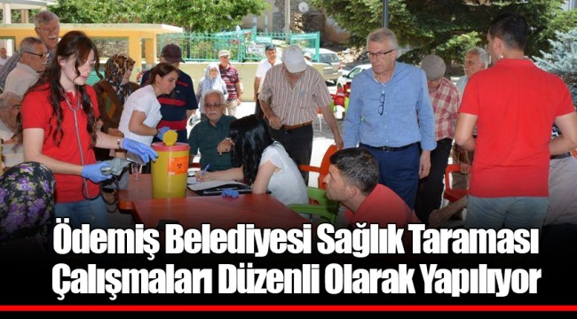 Ödemiş Belediyesi Sağlık Taraması Çalışmaları Düzenli Olarak Yapılıyor