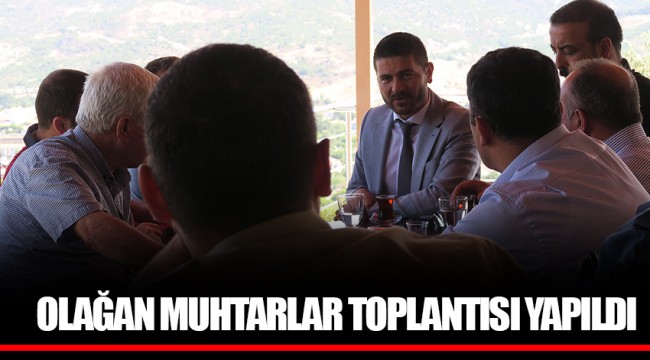 OLAĞAN MUHTARLAR TOPLANTISI YAPILDI