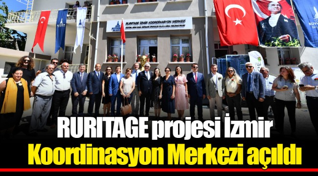 RURITAGE projesi İzmir Koordinasyon Merkezi açıldı