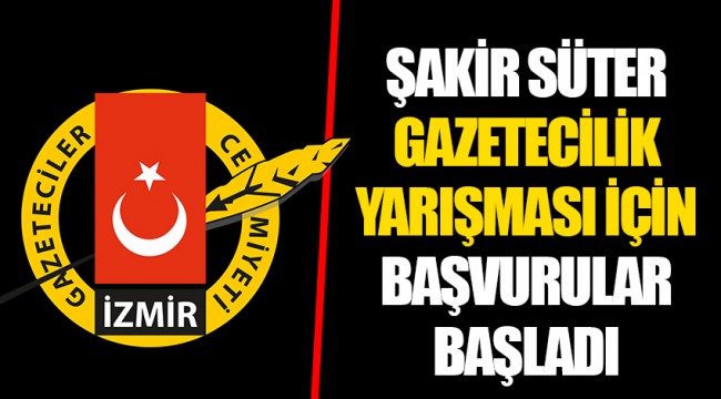 ŞAKİR SÜTER GAZETECİLİK YARIŞMASI İÇİN BAŞVURULAR BAŞLADI