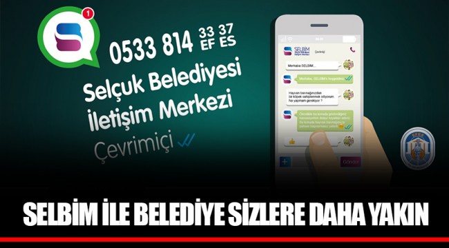 SELBİM İLE BELEDİYE SİZLERE DAHA YAKIN