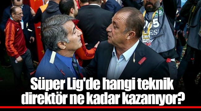 Süper Lig'de hangi teknik direktör ne kadar kazanıyor?