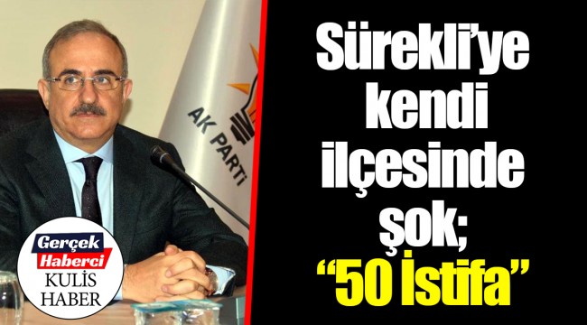 Sürekli'ye kendi ilçesinde şok; "50 İstifa"