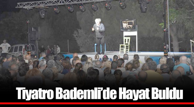 Tiyatro Bademli’de Hayat Buldu