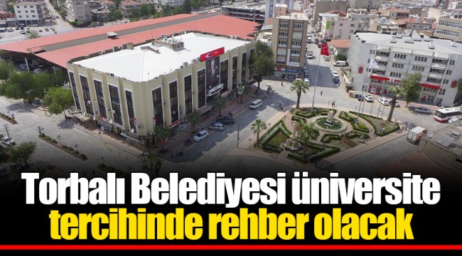 Torbalı Belediyesi üniversite tercihinde rehber olacak