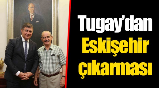 Tugay’dan Eskişehir çıkarması 