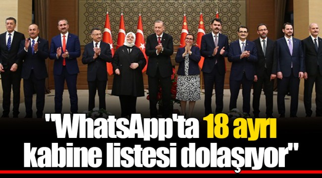 "WhatsApp'ta 18 ayrı kabine listesi dolaşıyor"