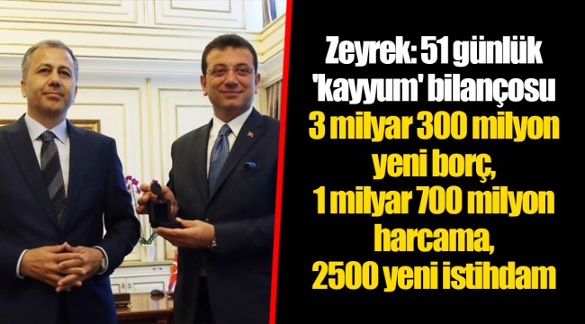 Zeyrek: 51 günlük 'kayyum' bilançosu 3 milyar 300 milyon yeni borç, 1 milyar 700 milyon harcama, 2500 yeni istihdam