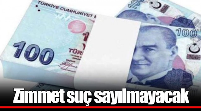 Zimmet suç sayılmayacak