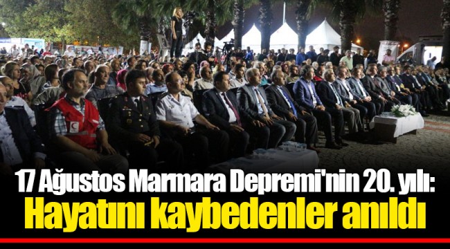 17 Ağustos Marmara Depremi'nin 20. yılı: Hayatını kaybedenler anıldı