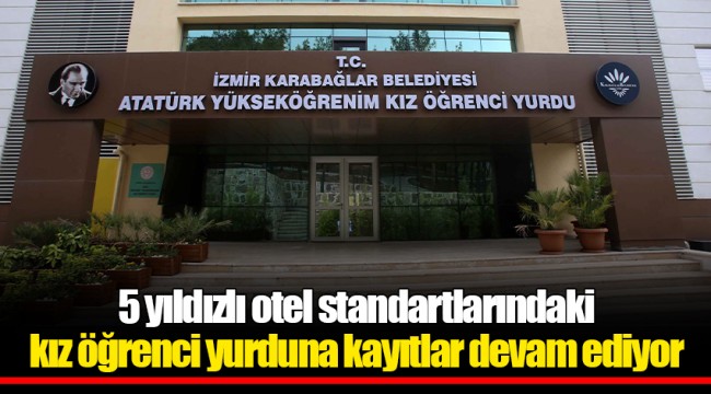 5 yıldızlı otel standartlarındaki kız öğrenci yurduna kayıtlar devam ediyor