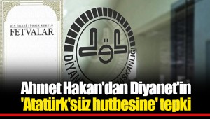 Ahmet Hakan'dan Diyanet'in 'Atatürk'süz hutbesine' tepki