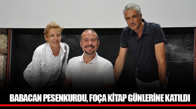 BABACAN PESENKURDU, FOÇA KİTAP GÜNLERİNE KATILDI