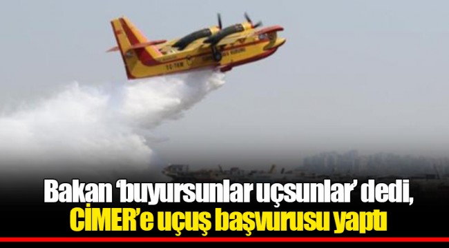 Bakan ‘buyursunlar uçsunlar’ dedi, CİMER’e uçuş başvurusu yaptı