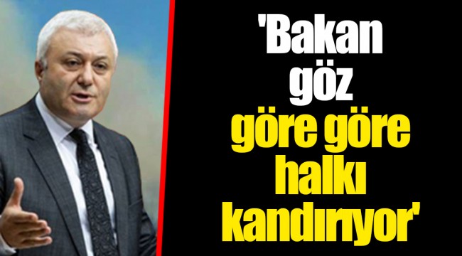 'Bakan göz göre göre halkı kandırıyor'