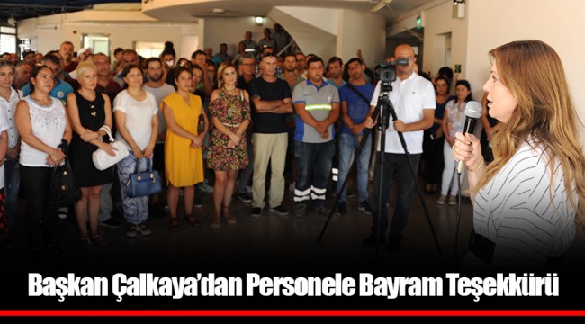 Başkan Çalkaya’dan Personele Bayram Teşekkürü