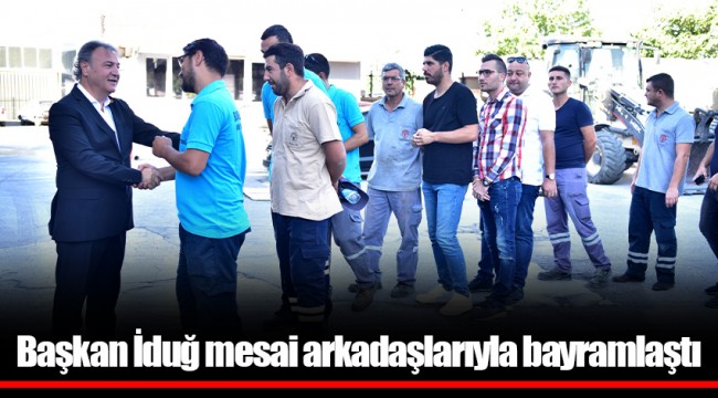 Başkan İduğ mesai arkadaşlarıyla bayramlaştı