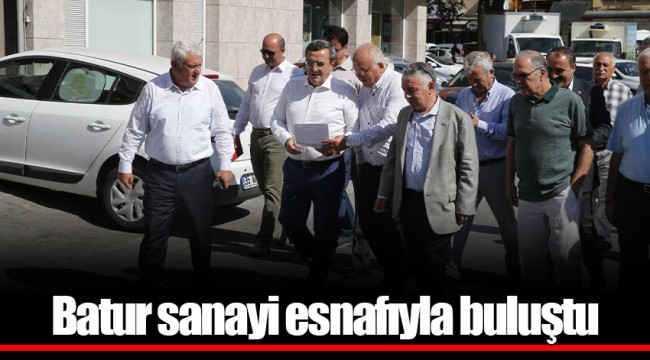 Batur sanayi esnafıyla buluştu