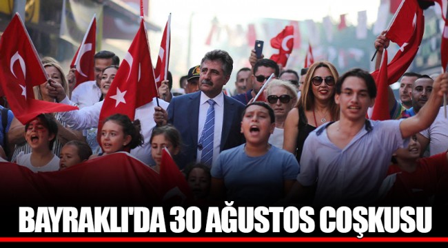 BAYRAKLI'DA 30 AĞUSTOS COŞKUSU