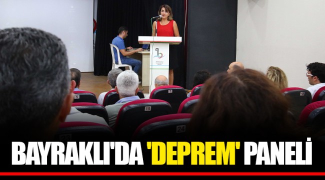 BAYRAKLI'DA 'DEPREM' PANELİ