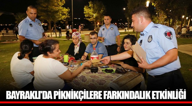 BAYRAKLI'DA PİKNİKÇİLERE FARKINDALIK ETKİNLİĞİ