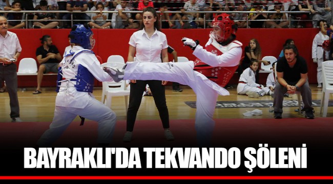 BAYRAKLI'DA TEKVANDO ŞÖLENİ