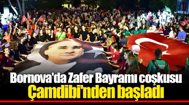 Bornova'da Zafer Bayramı coşkusu Çamdibi'nden başladı