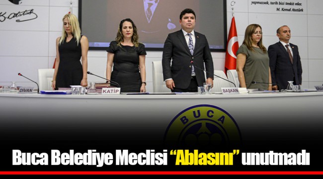 Buca Belediye Meclisi “Ablasını” unutmadı