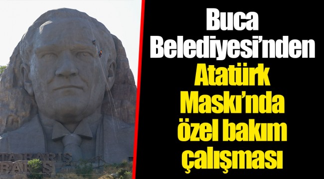 Buca Belediyesi’nden Atatürk Maskı’nda özel bakım çalışması