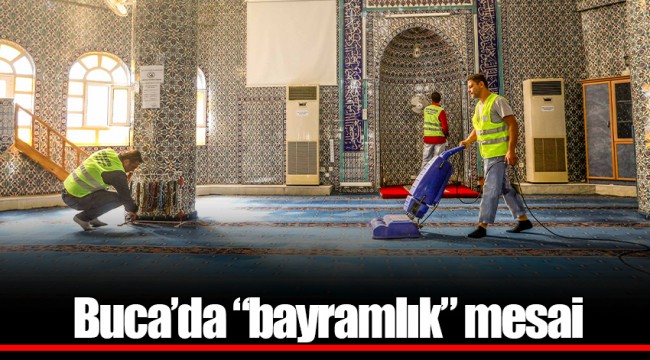  Buca’da “bayramlık” mesai