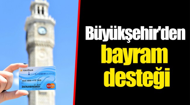 Büyükşehir'den bayram desteği