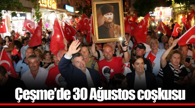 Çeşme’de 30 Ağustos coşkusu