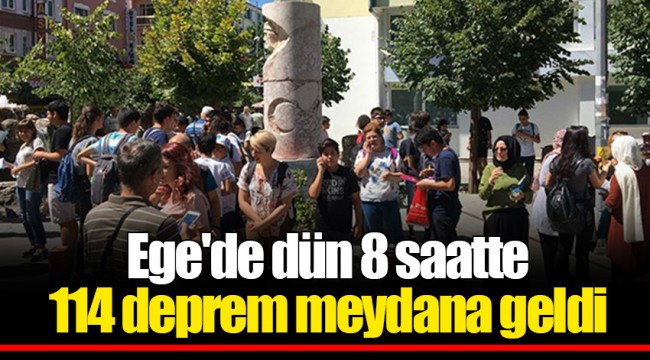 Ege'de dün 8 saatte 114 deprem meydana geldi
