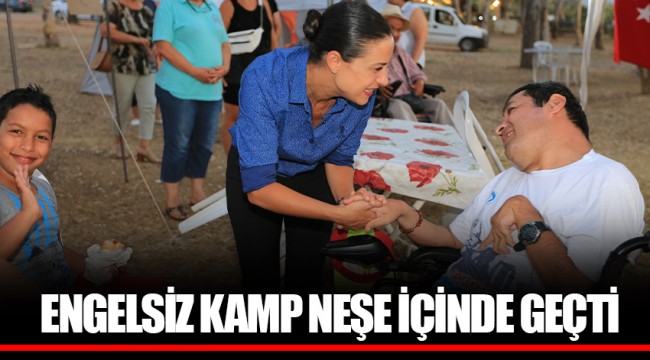 ENGELSİZ KAMP NEŞE İÇİNDE GEÇTİ