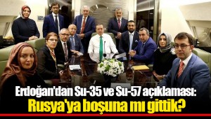 Erdoğan'dan Su-35 ve Su-57 açıklaması: Rusya'ya boşuna mı gittik?