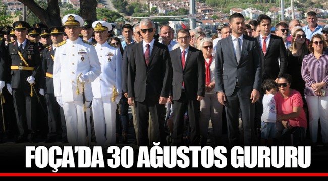 FOÇA’DA 30 AĞUSTOS GURURU