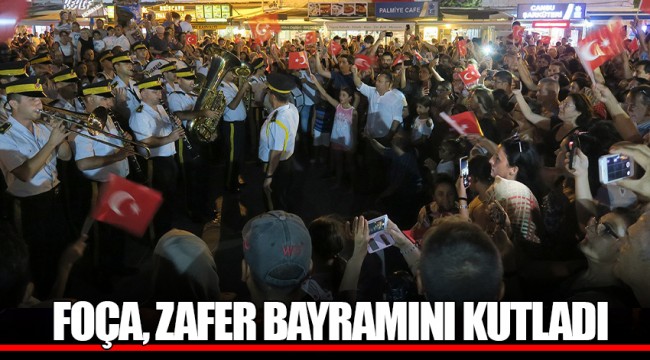 FOÇA, ZAFER BAYRAMINI KUTLADI