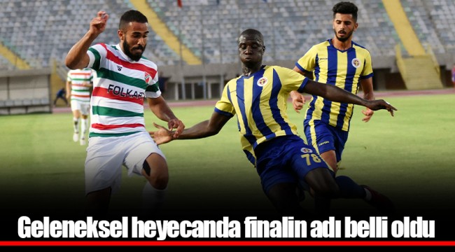 Geleneksel heyecanda finalin adı belli oldu