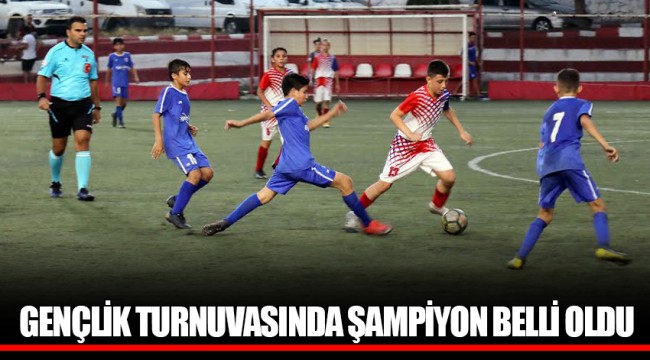 GENÇLİK TURNUVASINDA ŞAMPİYON BELLİ OLDU
