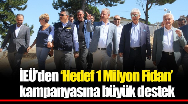 İEÜ’den ‘Hedef 1 Milyon Fidan’ kampanyasına büyük destek