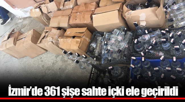 İzmir’de 361 şişe sahte içki ele geçirildi