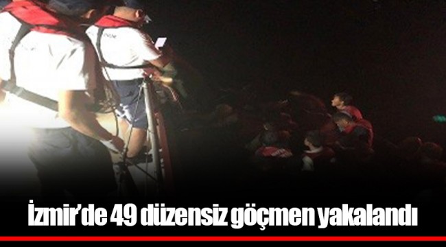 İzmir’de 49 düzensiz göçmen yakalandı