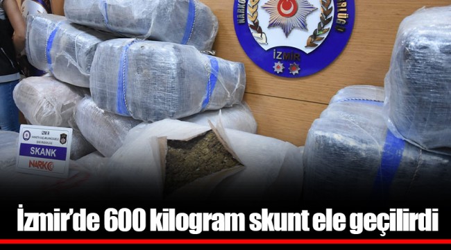 İzmir’de 600 kilogram skunt ele geçilirdi
