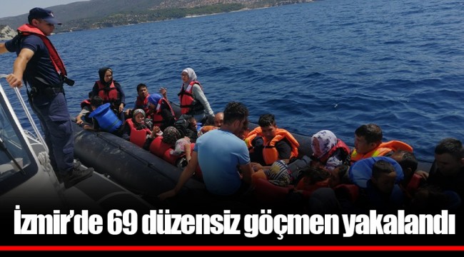 İzmir’de 69 düzensiz göçmen yakalandı