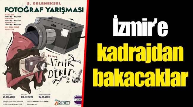 İzmir’e kadrajdan bakacaklar