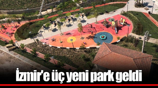 İzmir'e üç yeni park geldi