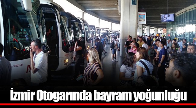 İzmir Otogarında bayram yoğunluğu