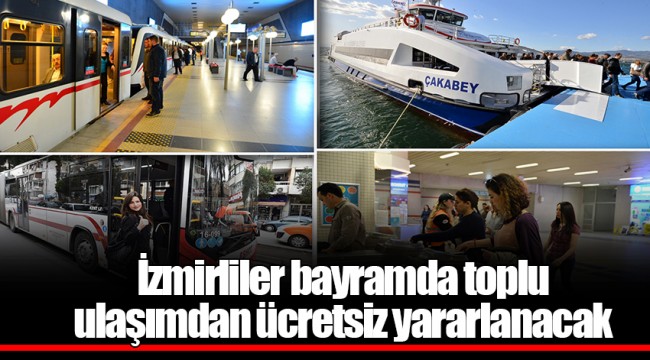 İzmirliler bayramda toplu ulaşımdan ücretsiz yararlanacak