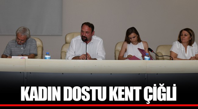 KADIN DOSTU KENT ÇİĞLİ